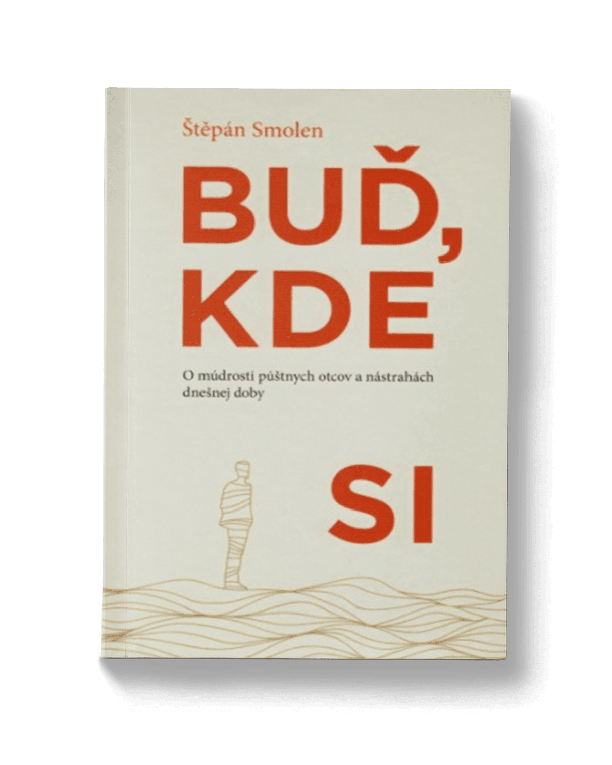 BUĎ, KDE SI – Štěpán Smolen