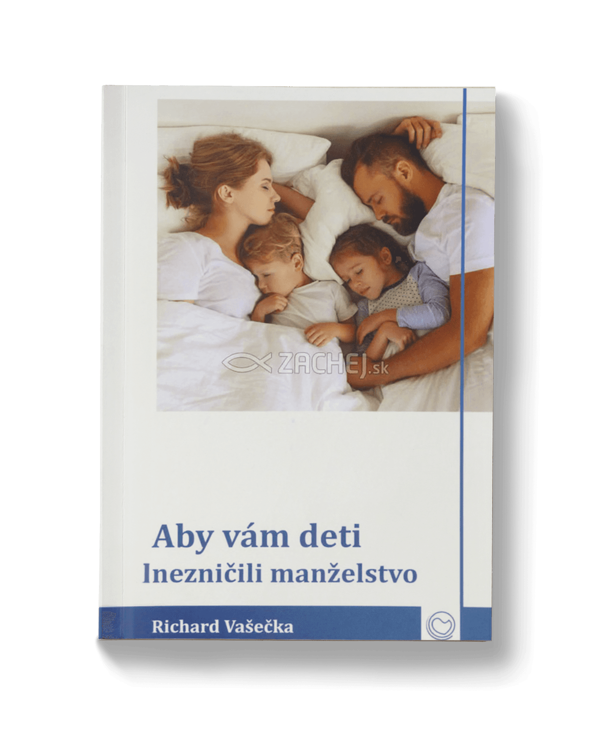 ABY VÁM DETI NEZNIČILI MANŽELSTVO – Richard Vašečka