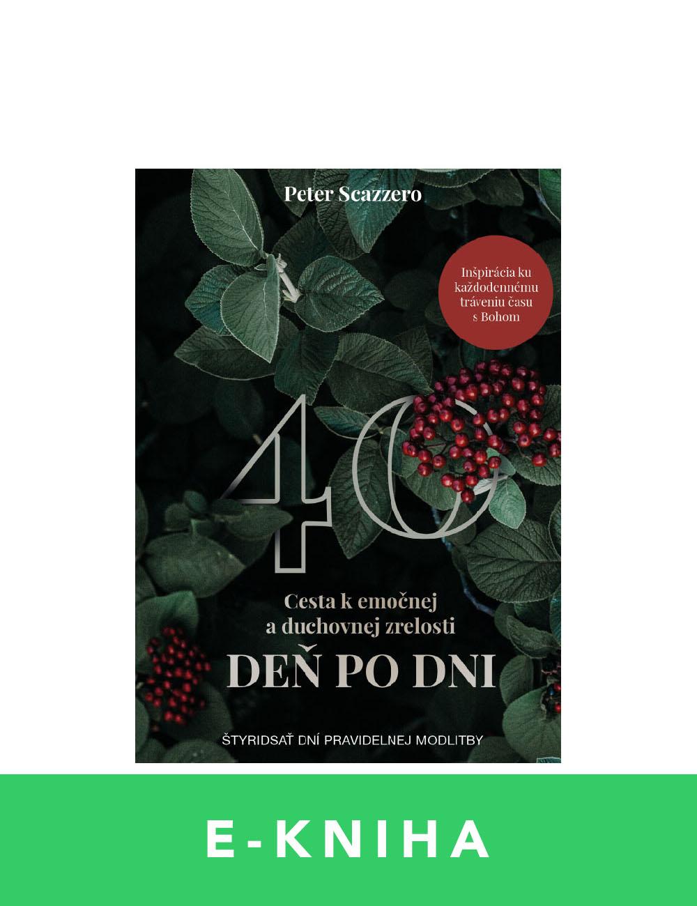 CESTA K EMOČNEJ A DUCHOVNEJ ZRELOSTI DEŇ PO DNI – Peter Scazzero | E-kniha