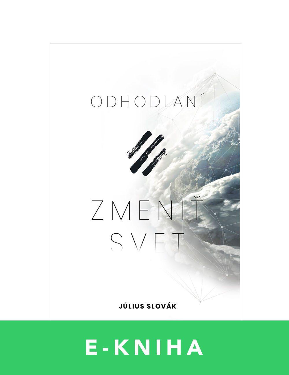 Odhodlaní zmeniť svet – Július Slovák | E-kniha